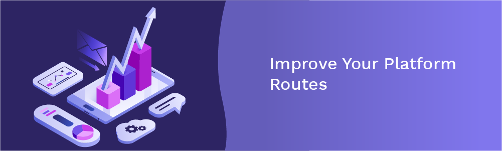 improve your platform routes